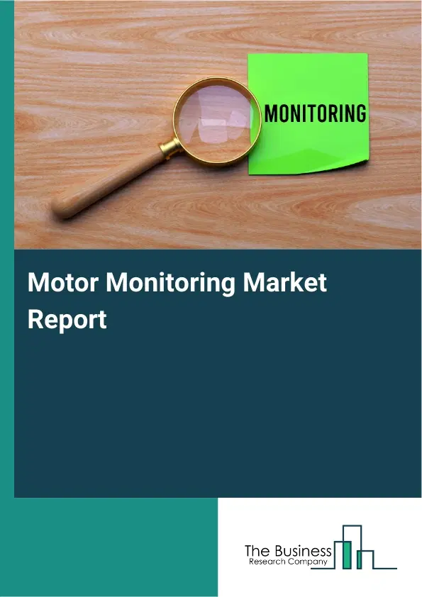 Motor Monitoring Market Report 2026 Motor Monitoring Market Report 2026