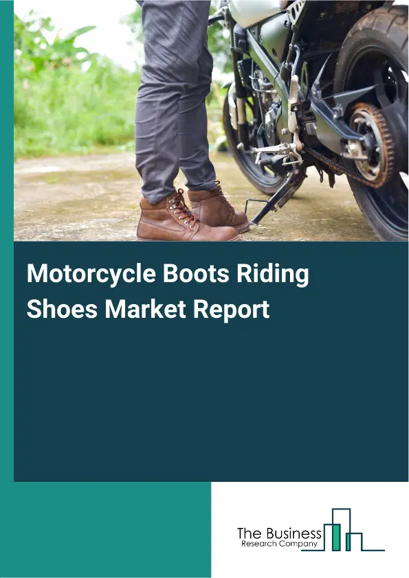 Motorcycle Boots Riding Shoes Market Report 2026 Motorcycle Boots Riding Shoes Market Report 2026