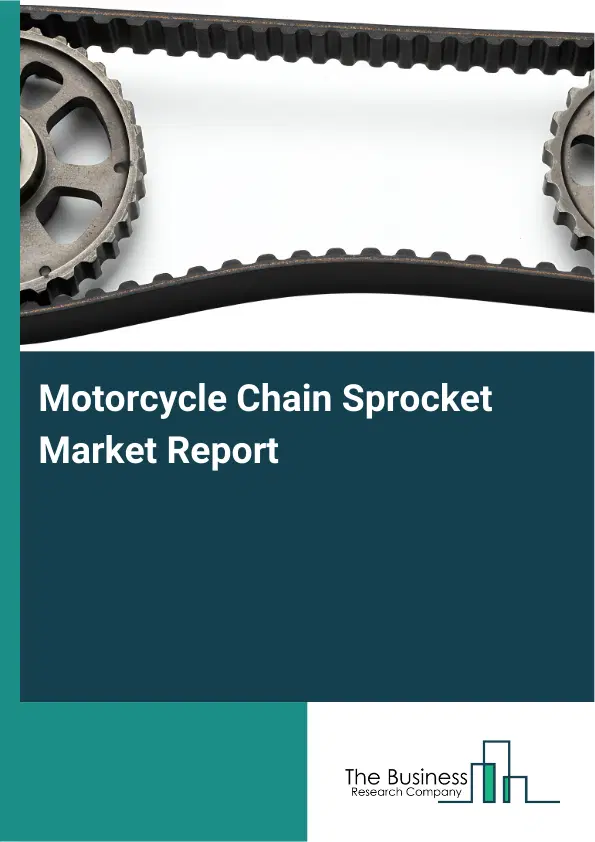 Motorcycle Chain Sprocket Market Report 2026 Motorcycle Chain Sprocket Market Report 2026