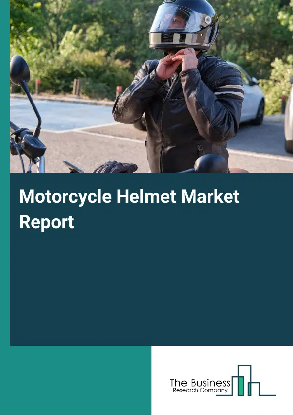 Motorcycle Helmet Market Report 2026 Motorcycle Helmet Market Report 2026