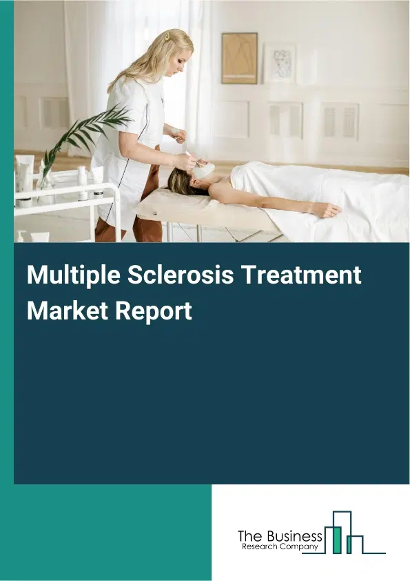 Multiple Sclerosis Treatment Market Report 2026 Multiple Sclerosis Treatment Market Report 2026