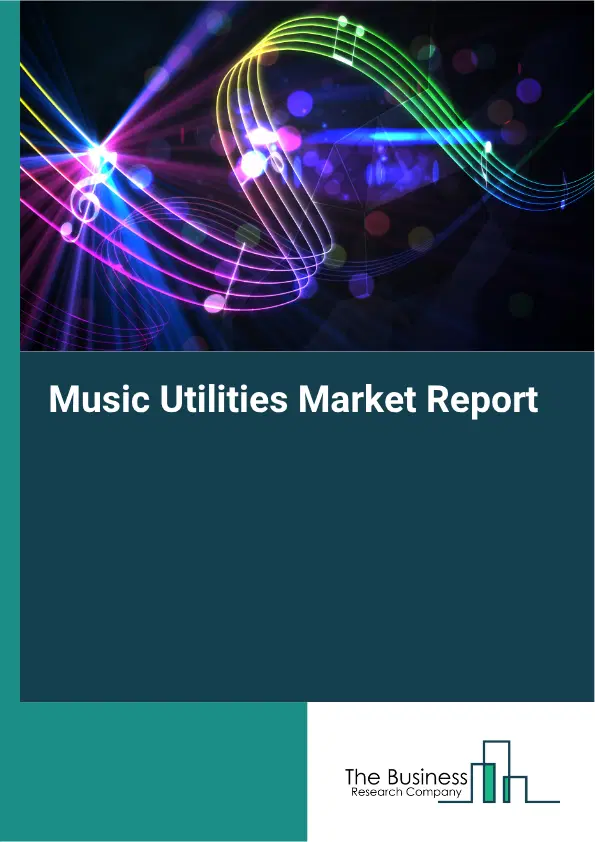 Music Utilities Market Report 2026 Music Utilities Market Report 2026