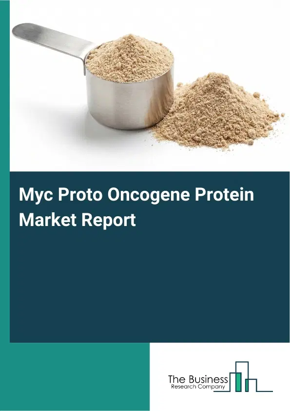 Myc Proto Oncogene Protein Market Report 2026 Myc Proto Oncogene Protein Market Report 2026