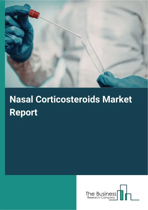 Nasal Corticosteroids Market Report 2026 Nasal Corticosteroids Market Report 2026
