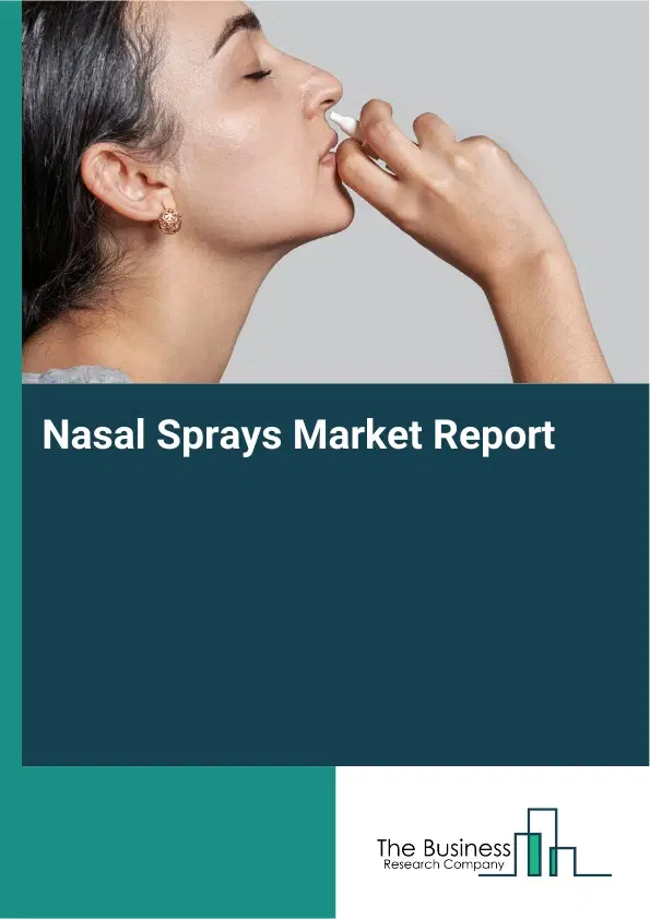 Nasal Sprays Market Report 2026 Nasal Sprays Market Report 2026
