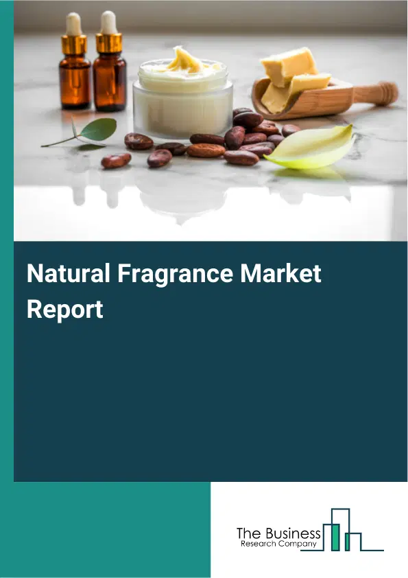 Natural Fragrance Market Report 2026 Natural Fragrance Market Report 2026