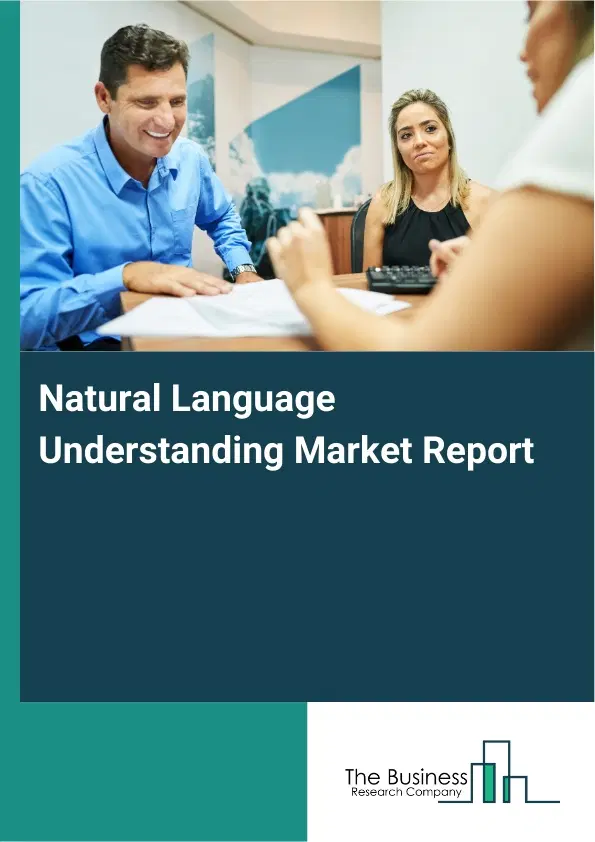 Natural Language Understanding Market Report 2026 Natural Language Understanding Market Report 2026