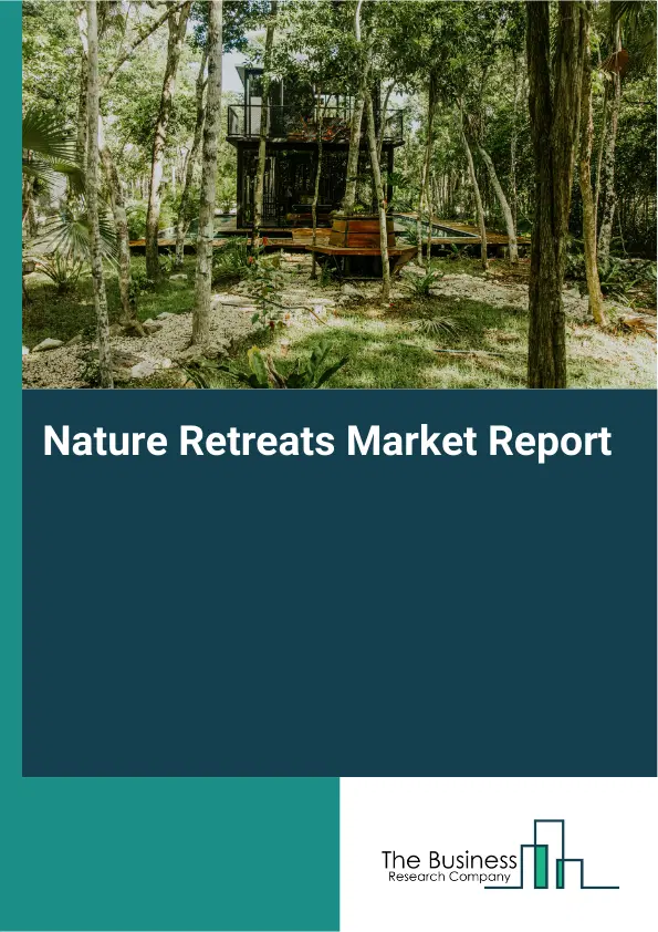 Nature Retreats Market Report 2026 Nature Retreats Market Report 2026