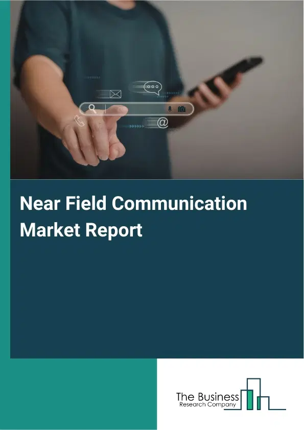 Near Field Communication Market Report 2026 Near Field Communication Market Report 2026