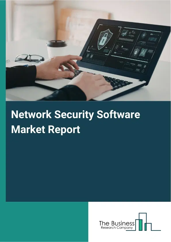 Network Security Software Market Report 2026 Network Security Software Market Report 2026