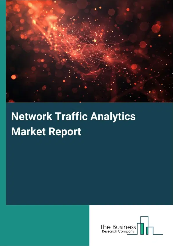 Network Traffic Analytics Market Report 2026 Network Traffic Analytics Market Report 2026