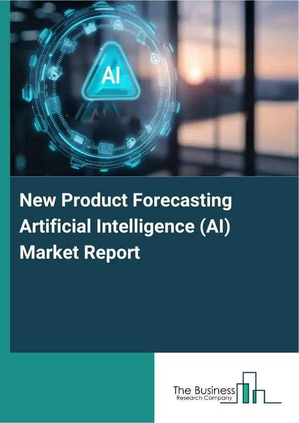 New Product Forecasting Artificial Intelligence (AI) Market Report 2026 New Product Forecasting Artificial Intelligence (AI) Market Report 2026