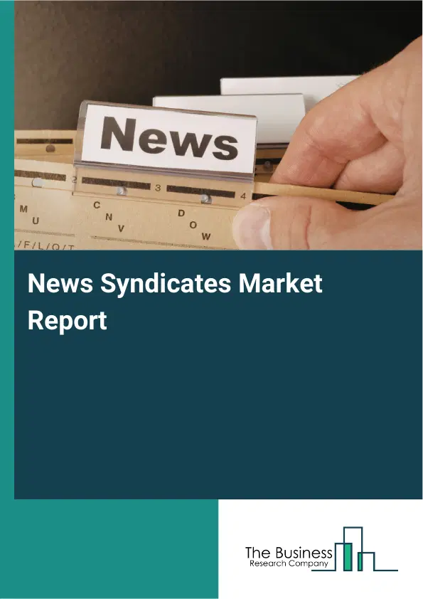News Syndicates Market Report 2026 News Syndicates Market Report 2026