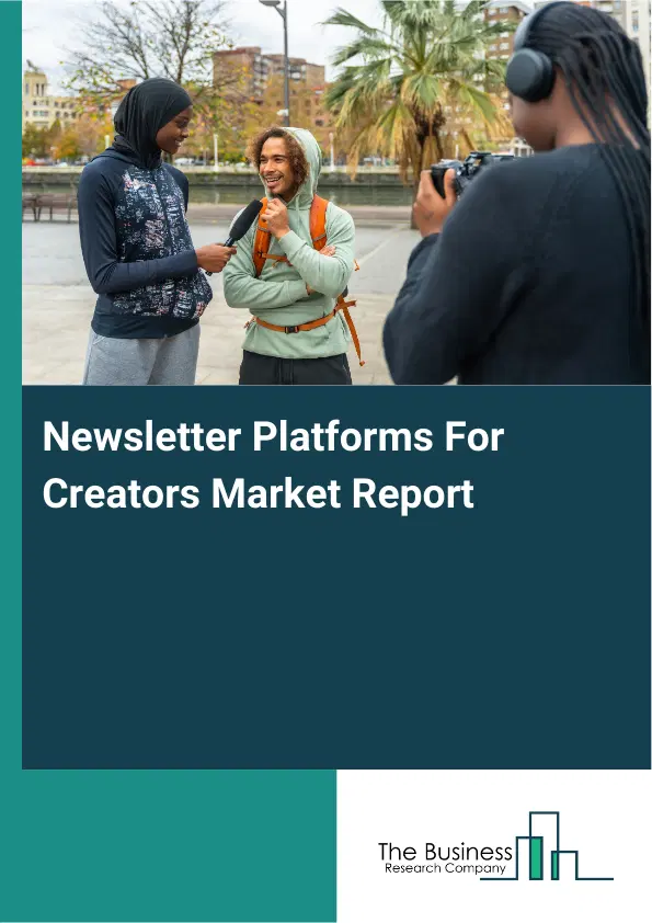 Newsletter Platforms For Creators Market Report 2026 Newsletter Platforms For Creators Market Report 2026
