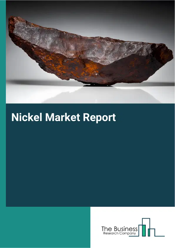 Global Nickel Market Report 2026 Global Nickel Market Report 2026