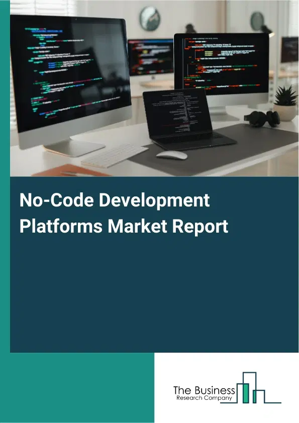 Global No-Code Development Platforms Market Report 2026 Global No-Code Development Platforms Market Report 2026