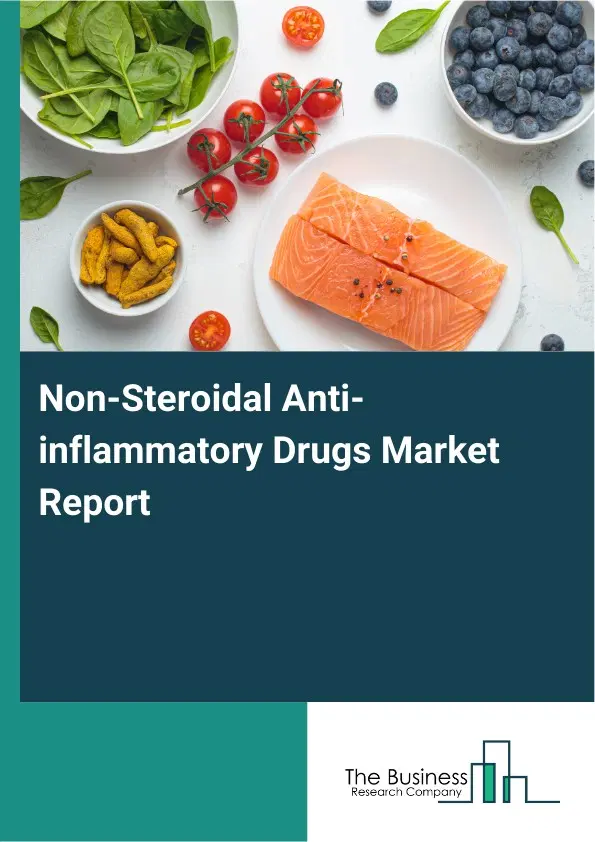 Global Non-Steroidal Anti-inflammatory Drugs Market Report 2026 Global Non-Steroidal Anti-inflammatory Drugs Market Report 2026