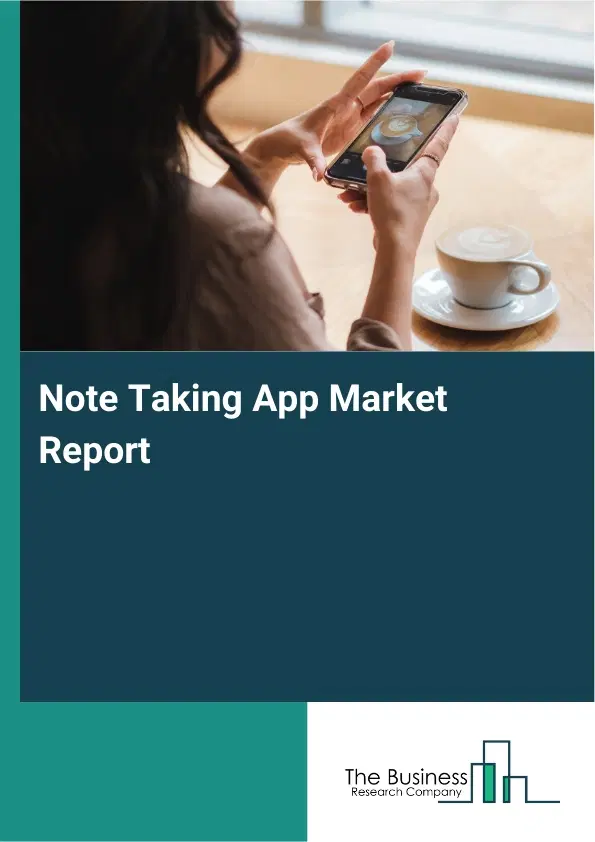 Global Note Taking App Market Report 2026 Global Note Taking App Market Report 2026