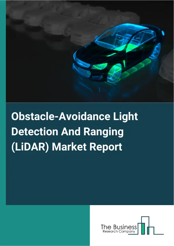 Obstacle-Avoidance Light Detection And Ranging (LiDAR) Market Report 2026 Obstacle-Avoidance Light Detection And Ranging (LiDAR) Market Report 2026