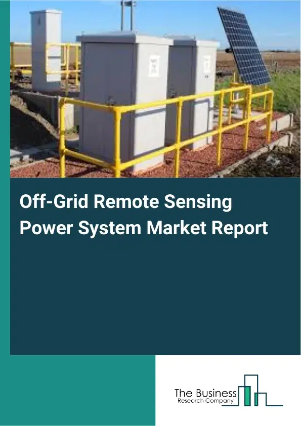 Off-Grid Remote Sensing Power System Market Report 2026 Off-Grid Remote Sensing Power System Market Report 2026