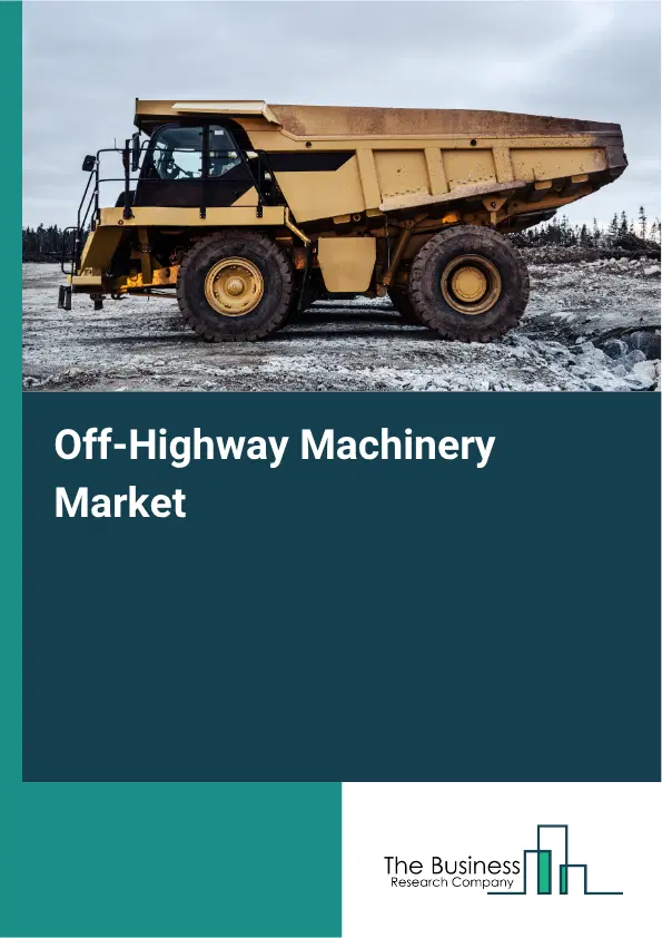 Off-Highway Machinery Market Report 2026