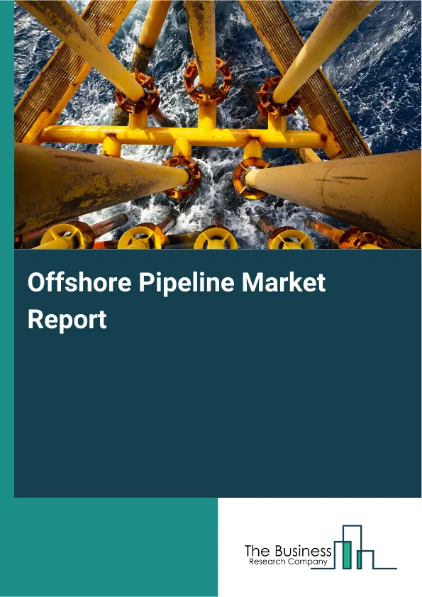 Offshore Pipeline Market Report 2026 Offshore Pipeline Market Report 2026