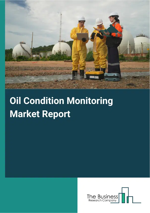 Oil Condition Monitoring Market Report 2026 Oil Condition Monitoring Market Report 2026