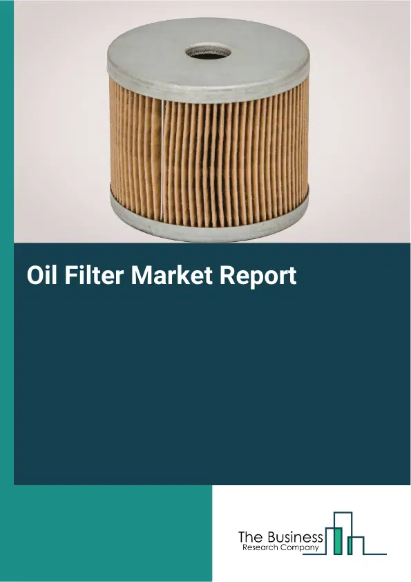 Oil Filter Market Report 2026 Oil Filter Market Report 2026