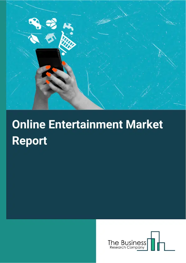 Online Entertainment Market Report 2026 Online Entertainment Market Report 2026