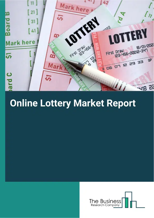 Global Online Lottery Market Report 2026 Global Online Lottery Market Report 2026