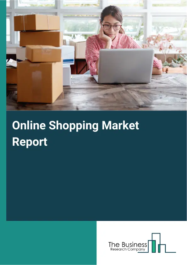 Online Shopping Market Report 2026 Online Shopping Market Report 2026