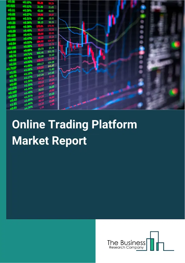 Global Online Trading Platform Market Report 2026 Global Online Trading Platform Market Report 2026