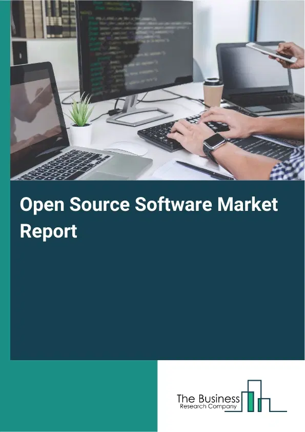 Global Open Source Software Market Report 2026 Global Open Source Software Market Report 2026