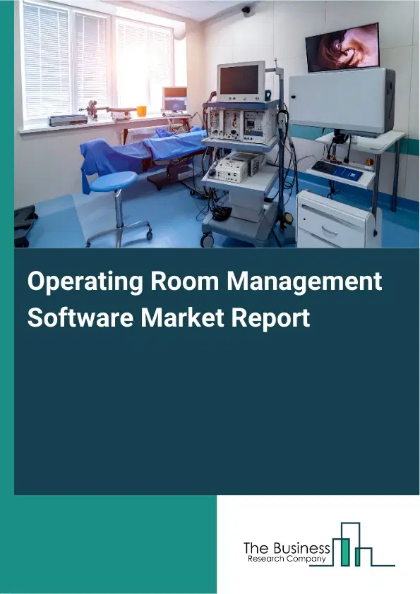 Operating Room Management Software Market Report 2026 Operating Room Management Software Market Report 2026