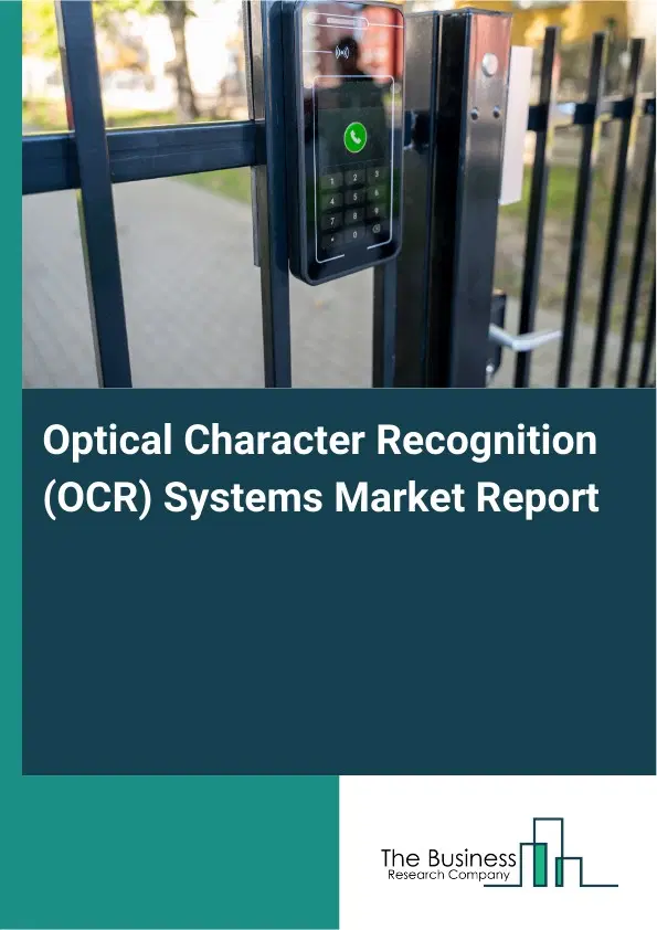 Global Optical Character Recognition (OCR) Systems Market Report 2026 Global Optical Character Recognition (OCR) Systems Market Report 2026