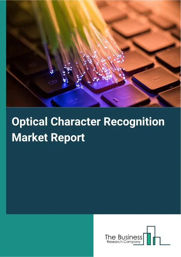 Global Optical Character Recognition Market Report 2026 Global Optical Character Recognition Market Report 2026