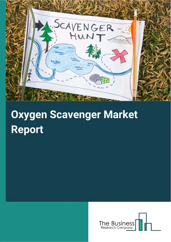 Oxygen Scavenger Market Report 2026 Oxygen Scavenger Market Report 2026