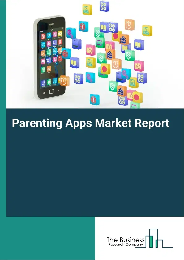 Parenting Apps Market Report 2026 Parenting Apps Market Report 2026