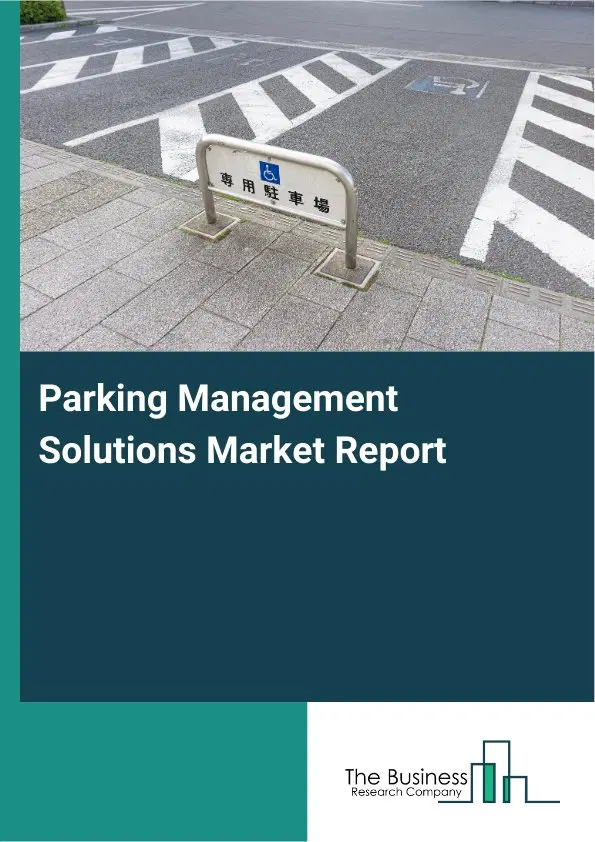 Parking Management Solutions Market Report 2026 Parking Management Solutions Market Report 2026