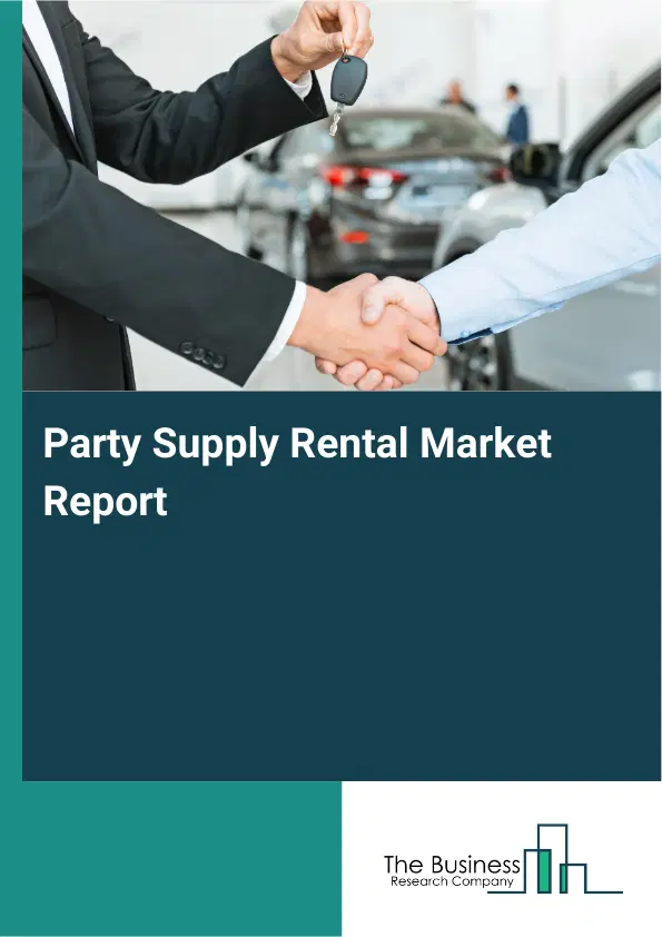Global Party Supply Rental Market Report 2026 Global Party Supply Rental Market Report 2026