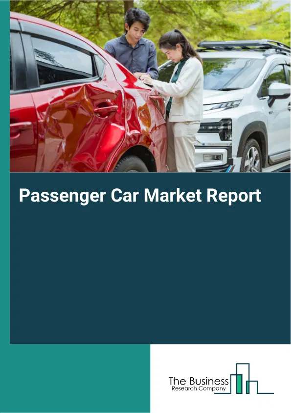 Global Passenger Car Market Report 2026 Global Passenger Car Market Report 2026