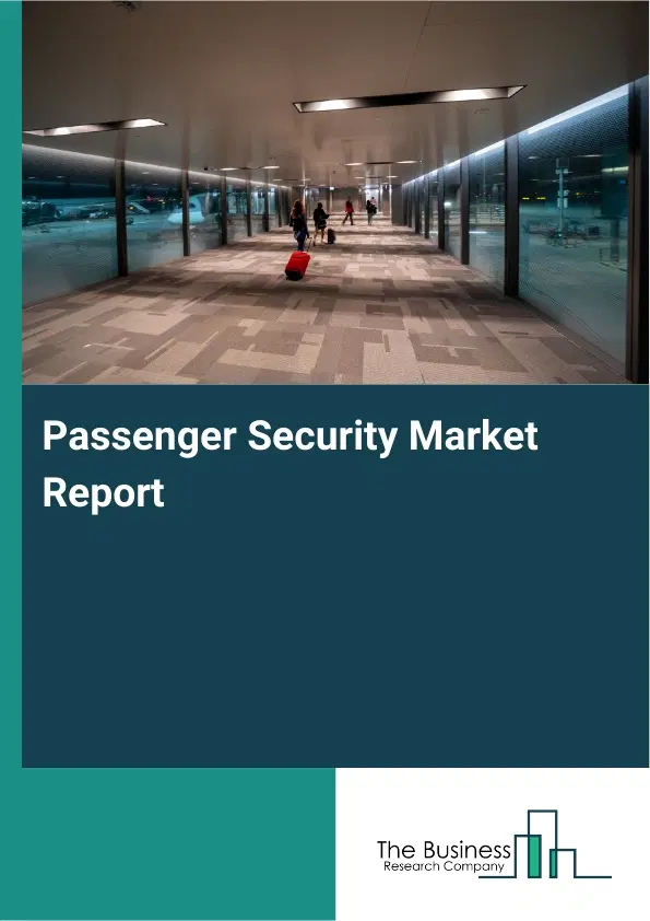 Passenger Security Market Report 2026 Passenger Security Market Report 2026