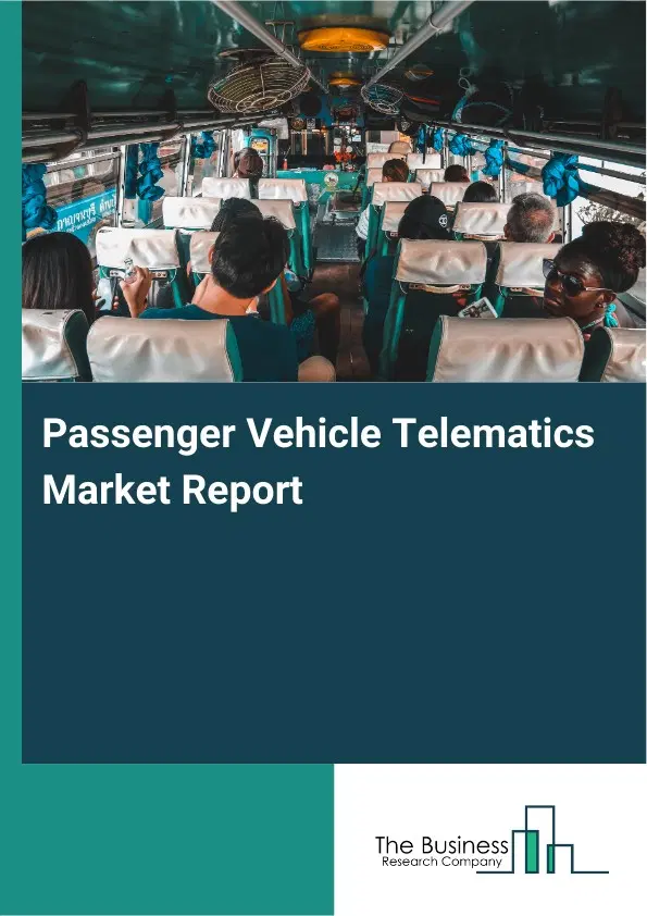 Passenger Vehicle Telematics Market Report 2026 Passenger Vehicle Telematics Market Report 2026