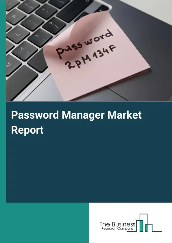 Password Manager Market Report 2026 Password Manager Market Report 2026