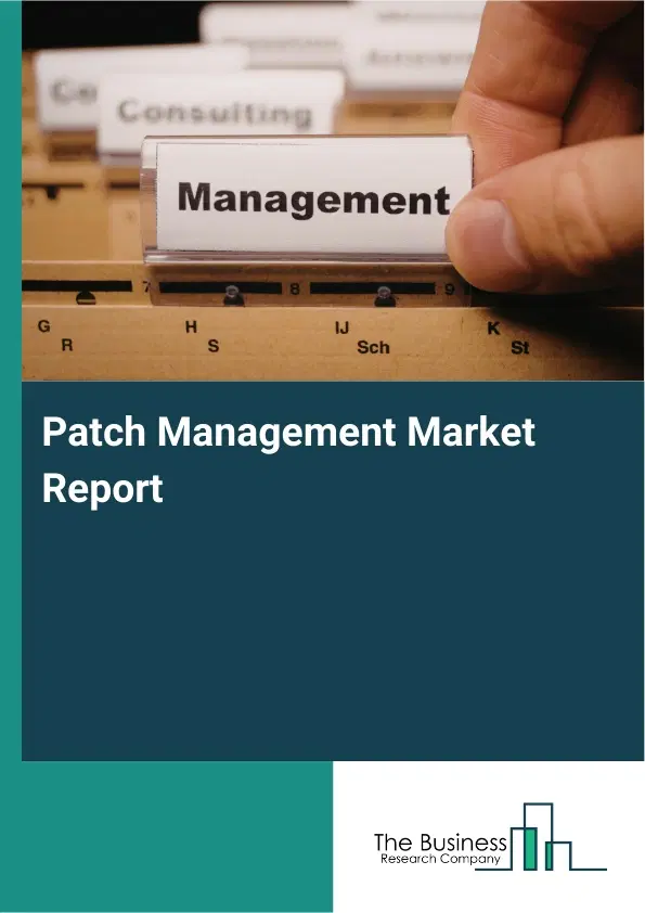 Patch Management Market Report 2026 Patch Management Market Report 2026