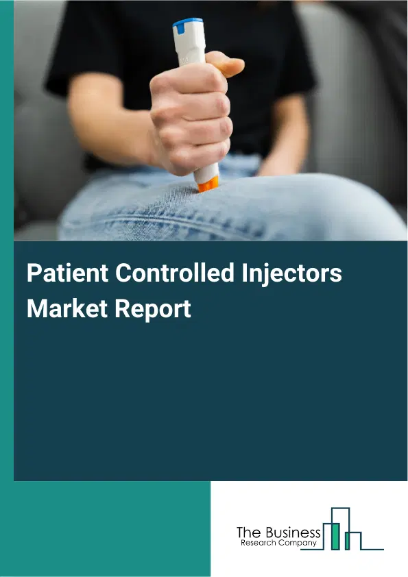 Patient Controlled Injectors Market Report 2026 Patient Controlled Injectors Market Report 2026