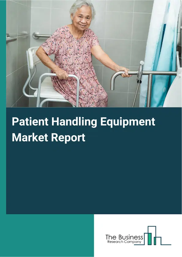 Patient Handling Equipment Market Report 2026 Patient Handling Equipment Market Report 2026