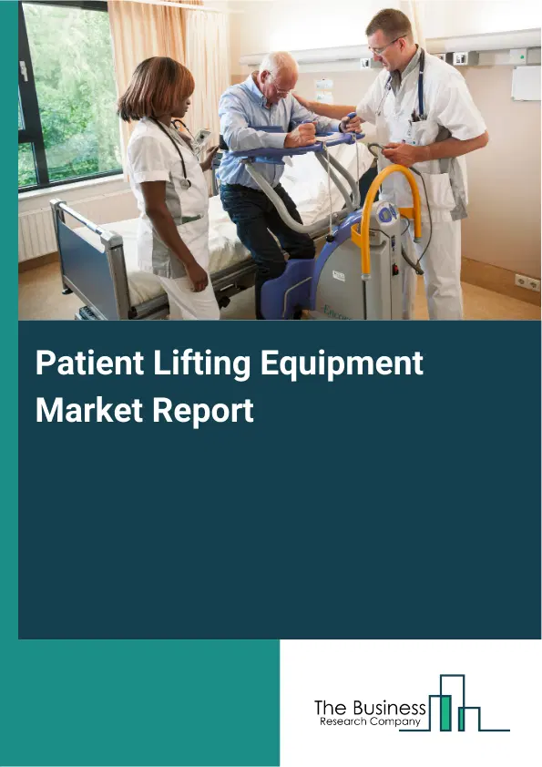Patient Lifting Equipment Market Report 2026 Patient Lifting Equipment Market Report 2026