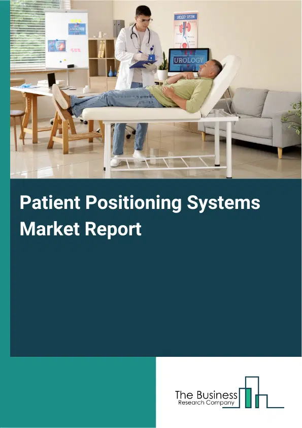 Patient Positioning Systems Market Report 2026 Patient Positioning Systems Market Report 2026