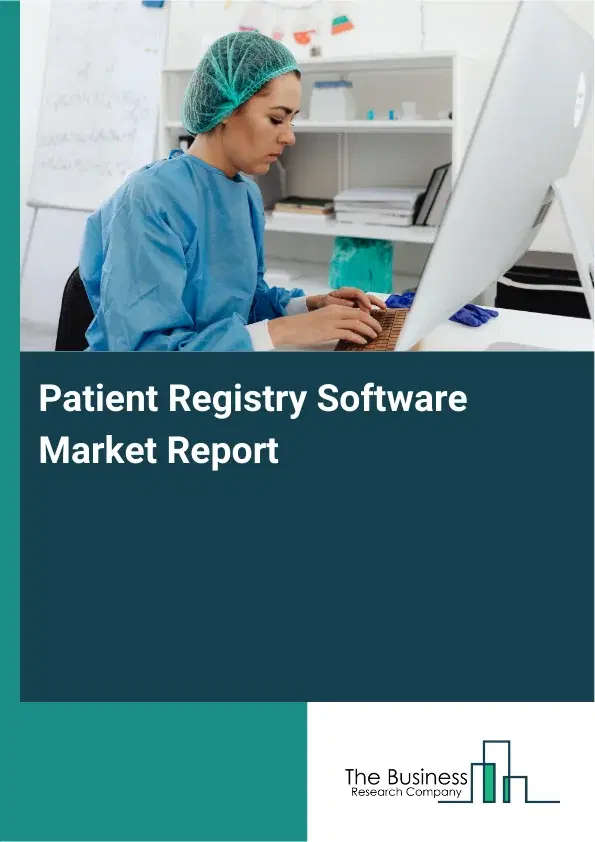 Global Patient Registry Software Market Report 2026 Global Patient Registry Software Market Report 2026